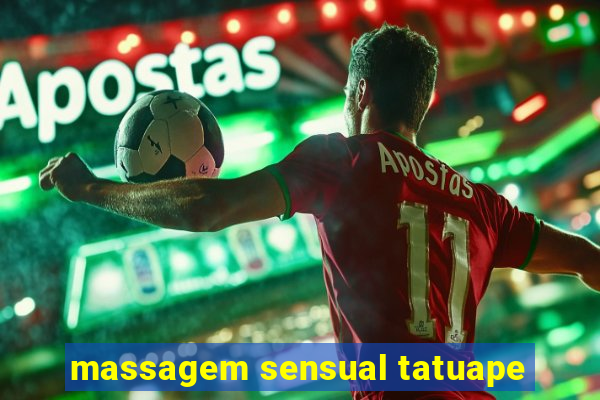 massagem sensual tatuape